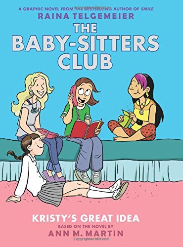 Ann M. Martin/Kristy's Great Idea@ A Graphic Novel (the Baby-Sitters Club #1) (Revis@Special
