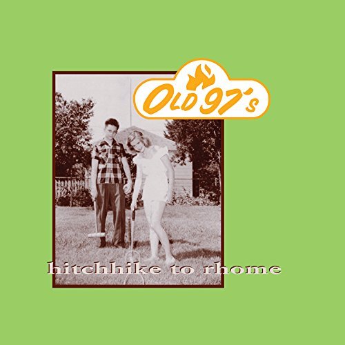 Old 97's/Hitchhike To Rhome