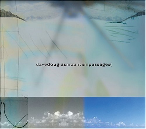 Dave Douglas/Mountain Passages@Import-Eu