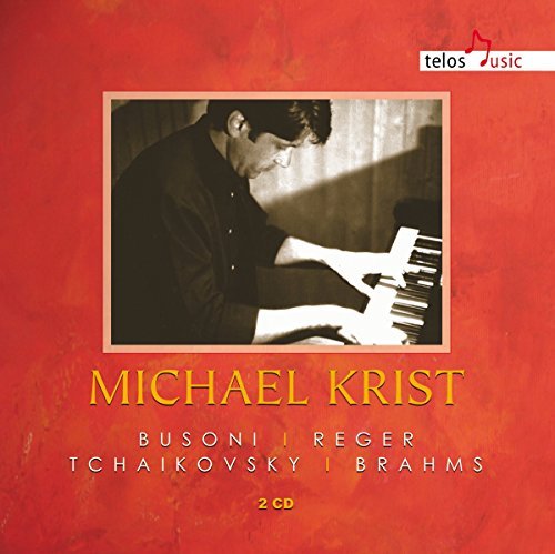 Busoni / Reger / Tchaikovsky //Michael Krist