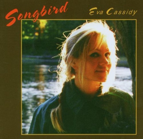 Eva Cassidy/Songbird
