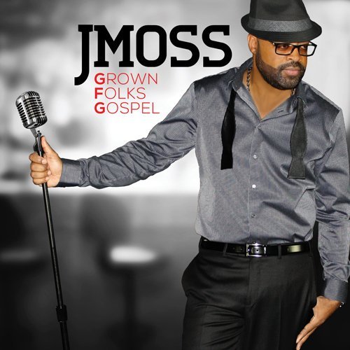 J Moss/Grown Folks Gospel