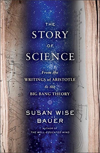 Susan Wise Bauer/The Story of Western Science@ From the Writings of Aristotle to the Big Bang Th