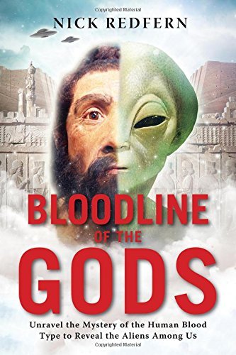 Nick Redfern/Bloodline of the Gods@ Unravel the Mystery of the Human Blood Type to Re