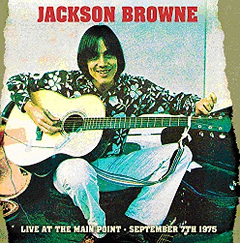 Jackson Browne/Live At The Main Point 9/7/75