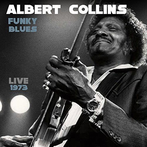 Albert Collins/Funky Blues Live 1973