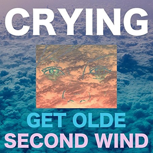 Crying/Get Olde / Second Wind