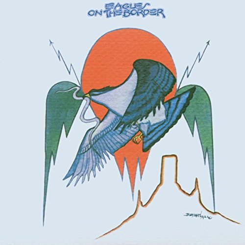 Eagles/On The Border