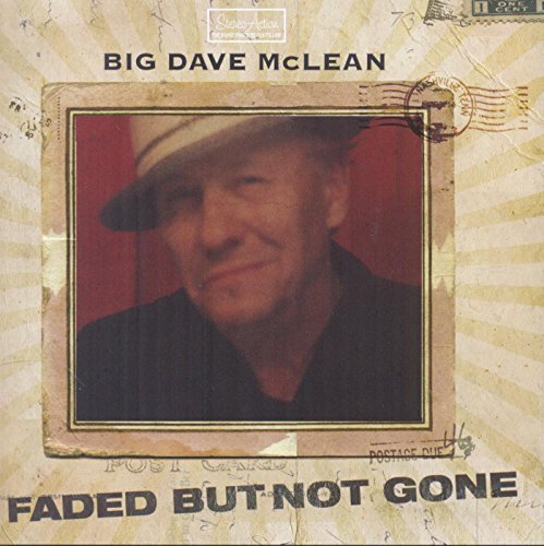 Big Dave Mclean Faded But Not Gone 