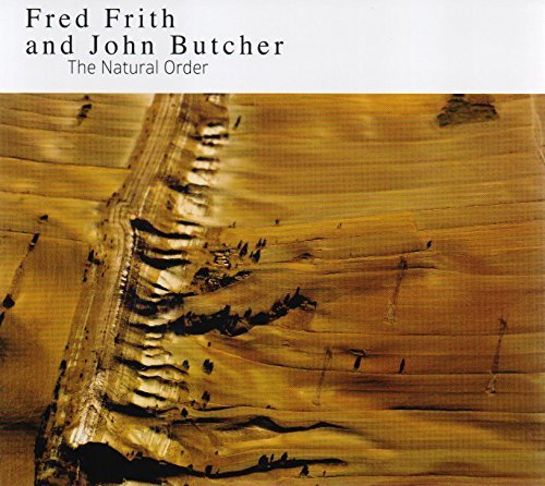 Frith,Fred / Butcher,John/Natural Order@Natural Order