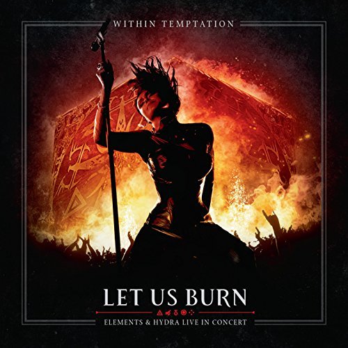 Within Temptation Let Us Burn Elements & Hydra Live In Concert 