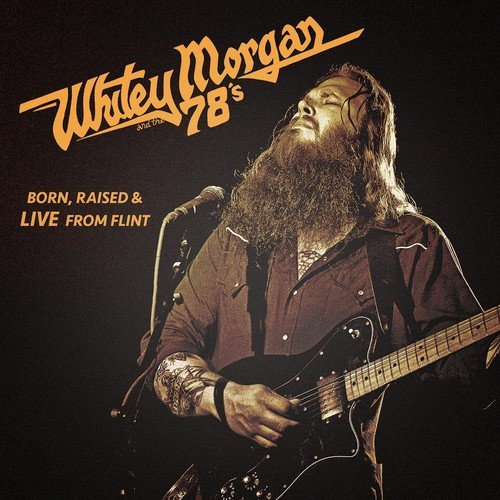 Whitey & The 78's Morgan/Born Raised & Live From Flint
