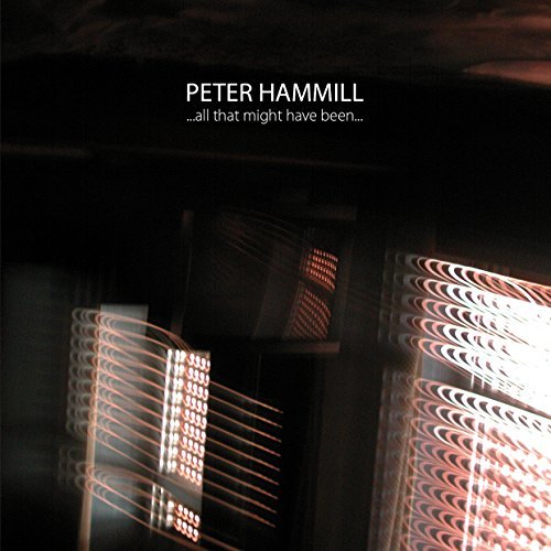 Peter Hammill/All That Might Have Been@All That Might Have Been