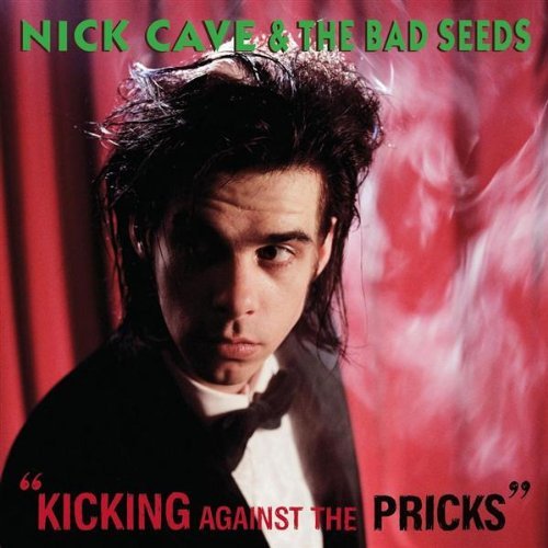 Nick Cave & The Bad Seeds/Kicking Against The Pricks@Import-Gbr
