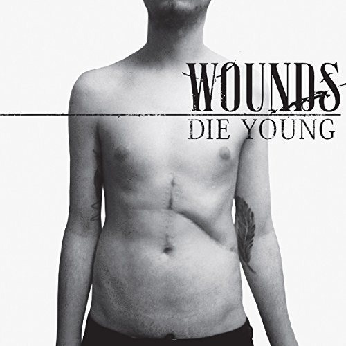 Wounds/Die Young