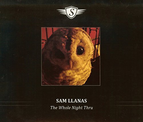 Sam Llanas/Whole Night Thru