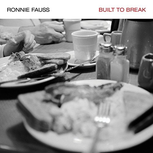 Ronnie Fauss Built To Break 