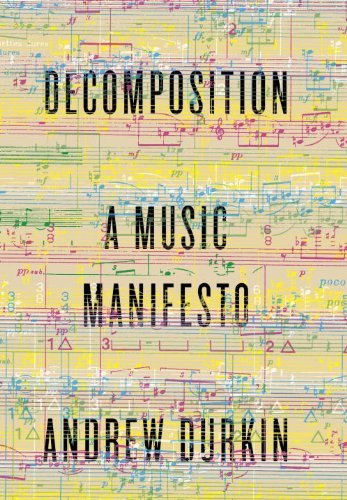 Andrew Durkin/Decomposition@ A Music Manifesto