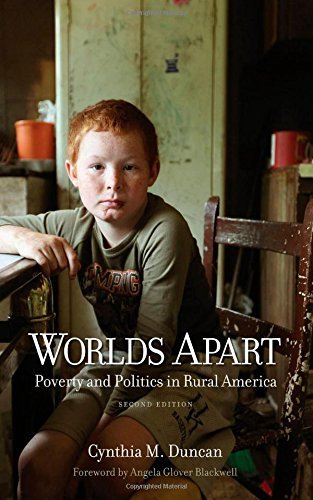 Cynthia M. Duncan Worlds Apart Poverty And Politics In Rural America 0002 Edition; 