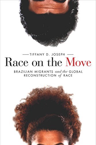 Tiffany D. Joseph/Race on the Move@ Brazilian Migrants and the Global Reconstruction