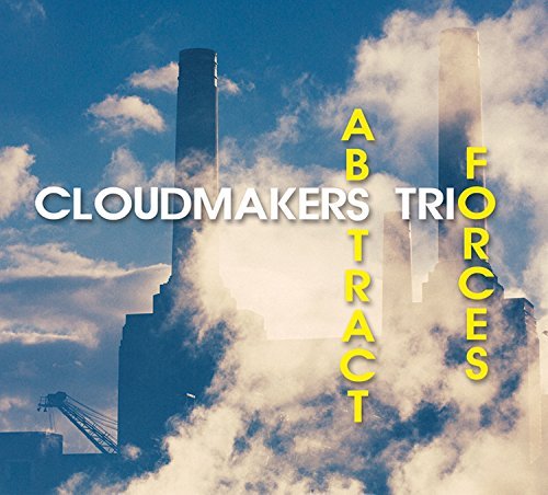 Cloudmakers Trio/Abstract Forces