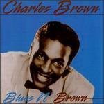 Charles Brown/Blues N' Brown