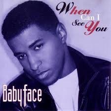 Babyface/When Can I See You (X2)