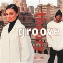 Groove Theory/Tell Me