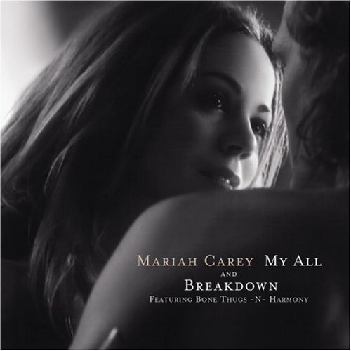 Mariah Carey/My All@Feat. Bone Thugs@B/W Breakdown