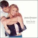 Jessica Simpson/Where You Are@Feat. Nick Lachey@B/W I Wanna Love You Forever