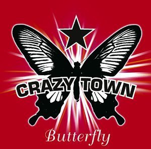 Crazy Town/Butterfly
