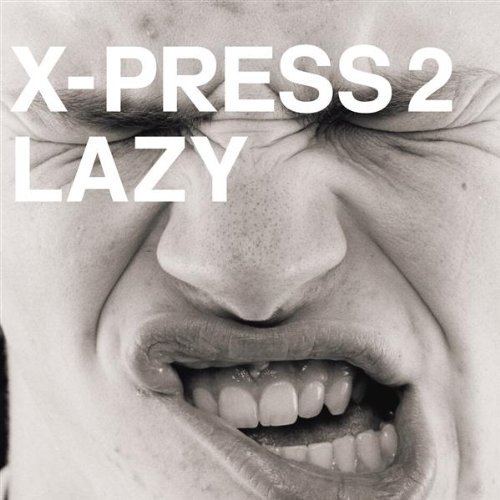 X-Press 2/Lazy