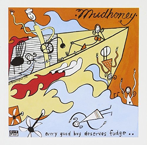 Mudhoney Every Good Boy Deserves Fudge 