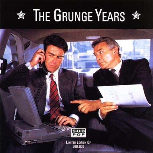 Grunge Years-Sup Pop Compil/Grunge Years-Sup Pop Compilati@Mudhoney/Nirvana/Tad/Fluid/L7@Screaming Trees/Afghan Wigs