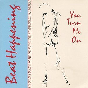 Beat Happening/You Turn Me On