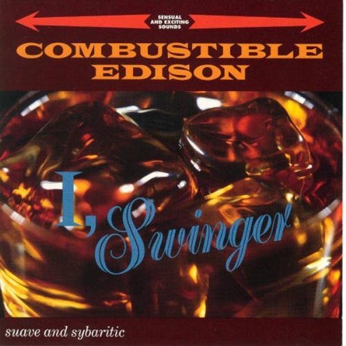 Combustible Edison/I Swinger