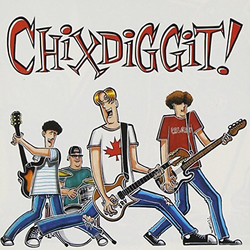 Chixdiggit/Chixdiggit