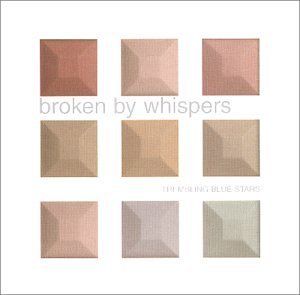 Trembling Blue Stars/Broken By Whispers
