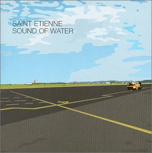 Saint Etienne/Sound Of Water