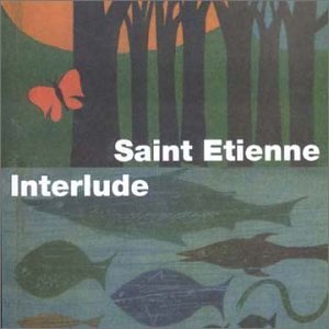 Saint Etienne/Interlude