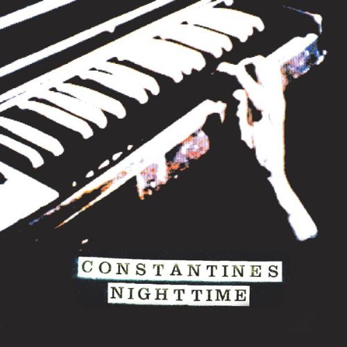 Constantines/Nighttime/Anytime