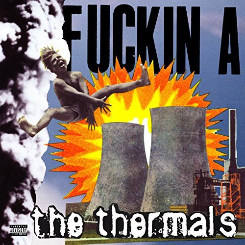 Thermals/Fuckin A@Explicit Version/Colored Vinyl@Incl. Digital Download
