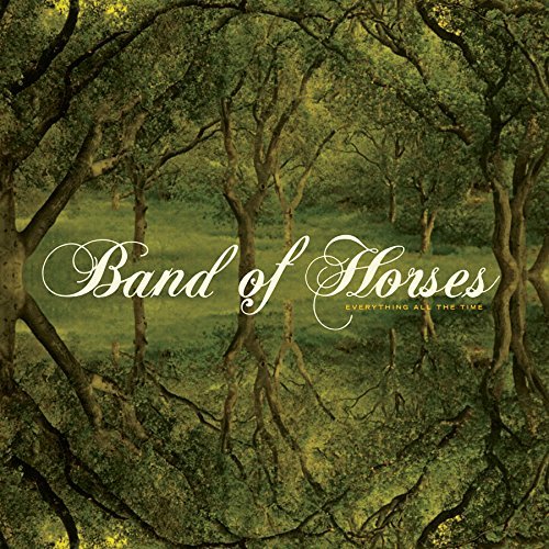 Band Of Horses/Everything All The Time