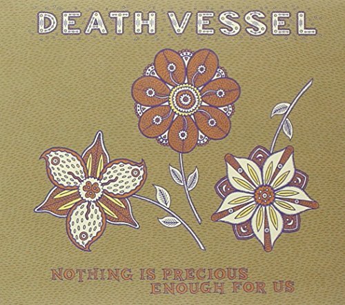 Death Vessel/Nothing Is Precious Enough For