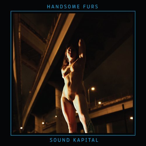 Handsome Furs Sound Kapital 