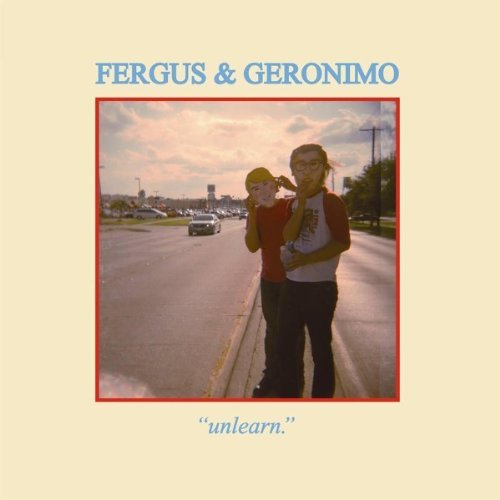 Fergus & Geronimo/Unlearn