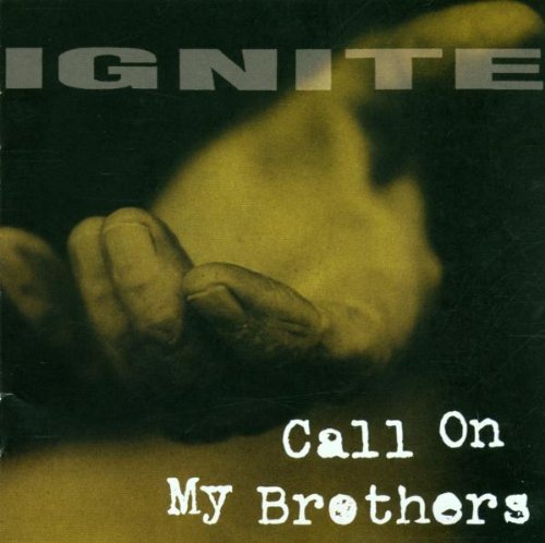 Ignite/Call On My Brothers