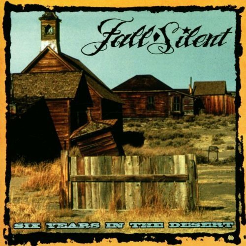 Fall Silent/Six Years In The Desert