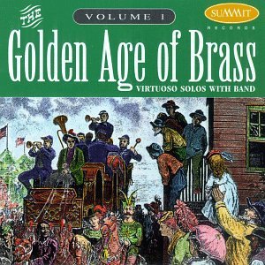 Hickman/Lawrence/Golden Age Of Brass Vol. 1@Hickman (Cnt)/Lawrence (Trb@Smith/American Ser Band