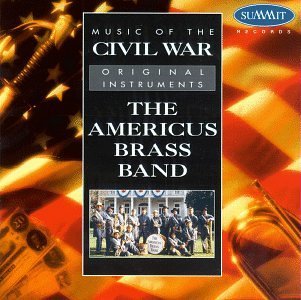 Americus Brass Band Music Of The Civil War Americus Brass Band 